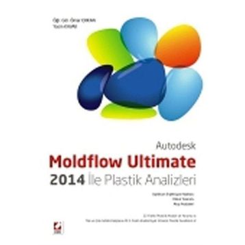 Autodesk Moldflow Ultimate 2014 ile Plastik Analizleri - Yasin Kavak Ömer Erkan