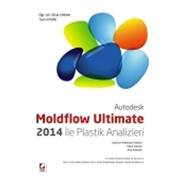 Autodesk Moldflow Ultimate 2014 ile Plastik Analizleri - Yasin Kavak Ömer Erkan