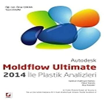 Autodesk Moldflow Ultimate 2014 ile Plastik Analizleri - Yasin Kavak Ömer Erkan