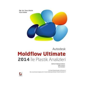 Autodesk Moldflow Ultimate 2014 ile Plastik Analizleri - Yasin Kavak Ömer Erkan