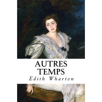 Autres Temps - Edith Wharton