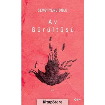 Av Gürültüsü - Sevgi Yerlioğlu