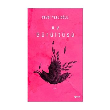 Av Gürültüsü - Sevgi Yerlioğlu