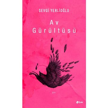 Av Gürültüsü - Sevgi Yerlioğlu