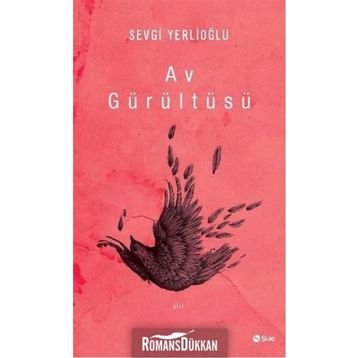 Av Gürültüsü - Sevgi Yerlioğlu