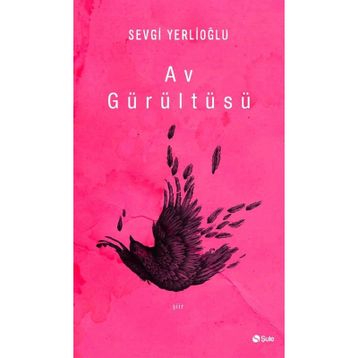 Av Gürültüsü - Sevgi Yerlioğlu