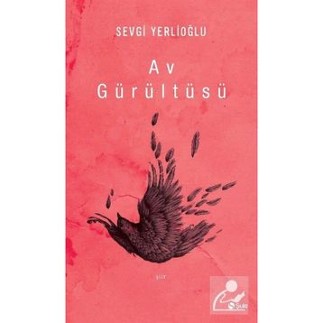 Av Gürültüsü - Sevgi Yerlioğlu