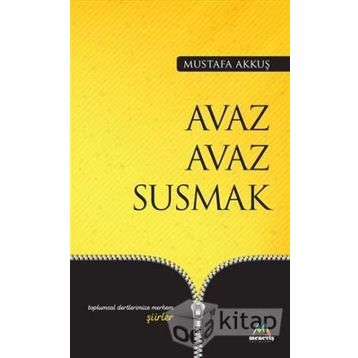 Avaz Avaz Susmak - Mustafa Akkuş