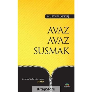 Avaz Avaz Susmak - Mustafa Akkuş