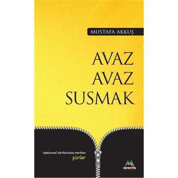 Avaz Avaz Susmak - Mustafa Akkuş