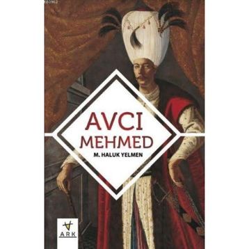 Avcı Mehmed - M. Haluk Yelmen