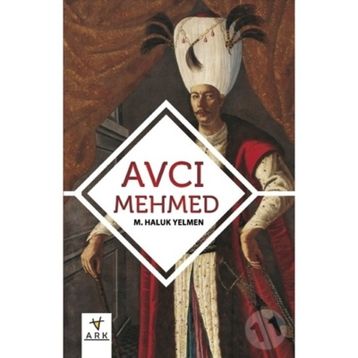 Avcı Mehmed - M. Haluk Yelmen
