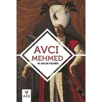 Avcı Mehmed - M. Haluk Yelmen