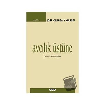Avcılık Üstüne - Jose Ortaga Y Gasset