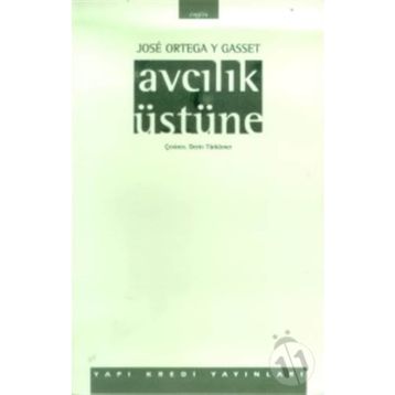 Avcılık Üstüne - Jose Ortaga Y Gasset
