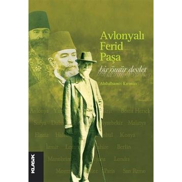Avlonyalı Ferid Paşa Bir Ömür Devlet - Abdulhamit Kırmızı