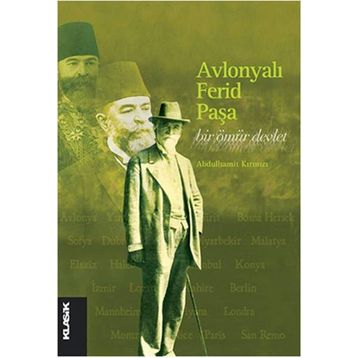 Avlonyalı Ferid Paşa Bir Ömür Devlet - Abdulhamit Kırmızı