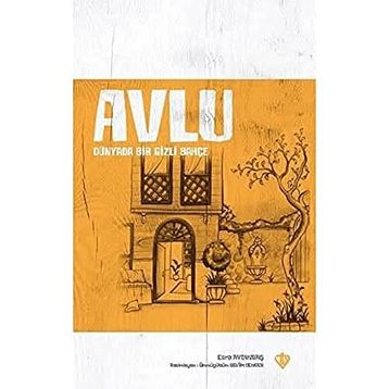 Avlu - Dünyada Bir Gizli Bahçe - Esra Aydınbaş