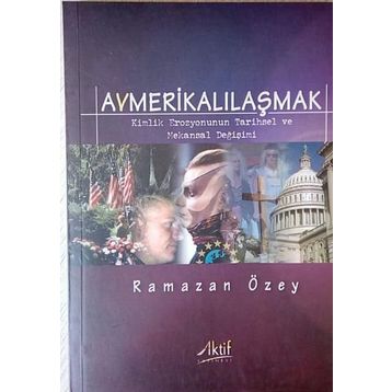 AVMERİKALILAŞMAK - RAMAZAN ÖZEY