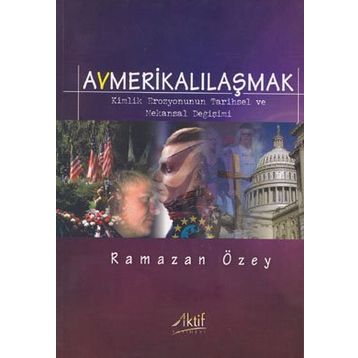 AVMERİKALILAŞMAK - RAMAZAN ÖZEY