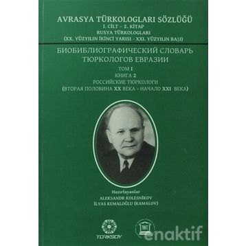 Avrasya Türkologları Sözlüğü 1. Cilt 2. Kitap - Rusya Türkologları - Aleksandr Kolesnikov
