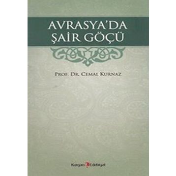 AVRASYA'DA ŞAİR GÖÇÜ - CEMAL KURNAZ