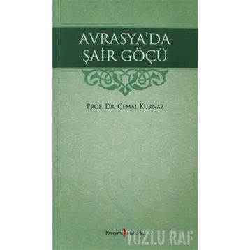 AVRASYA'DA ŞAİR GÖÇÜ - CEMAL KURNAZ