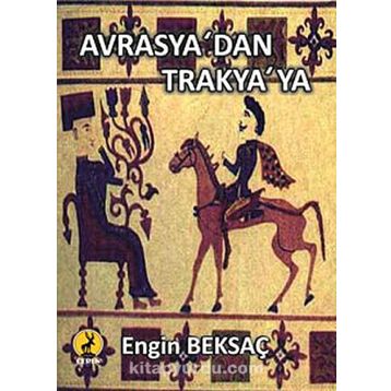 Avrasya’dan Trakya’ya - Engin Beksaç