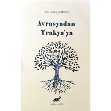 Avrasya’dan Trakya’ya - Engin Beksaç