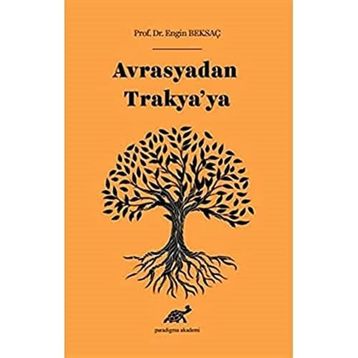 Avrasya’dan Trakya’ya - Engin Beksaç