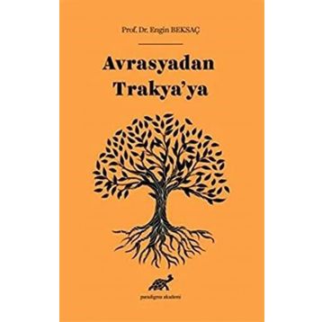 Avrasya’dan Trakya’ya - Engin Beksaç
