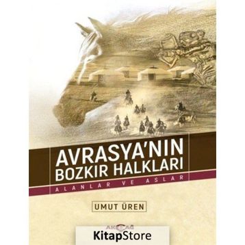 Avrasyanın Bozkır Halkları - Alanlar ve Aslar - Umut Üren