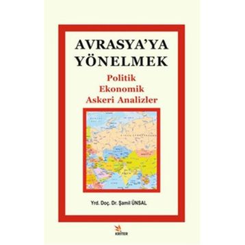 Avrasya'ya Yönelmek - Şamil Ünsal