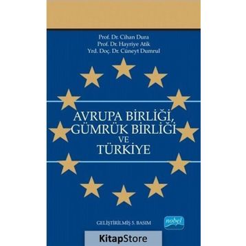 Avrupa Birliği Gümrük Birliği ve Türkiye - Cihan Dura Hayriye Atik Cüneyt Dumrul