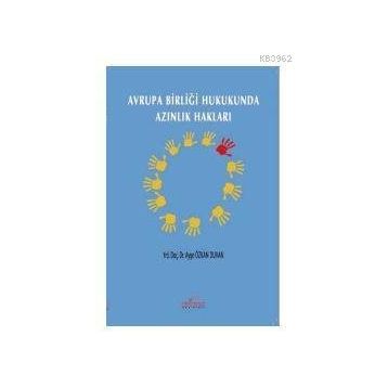 Avrupa Birliği Hukukunda Azınlık Hakları - Ayşe Özkan Duvan