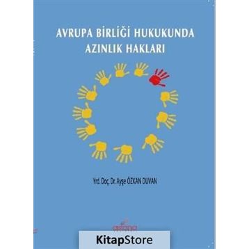 Avrupa Birliği Hukukunda Azınlık Hakları - Ayşe Özkan Duvan
