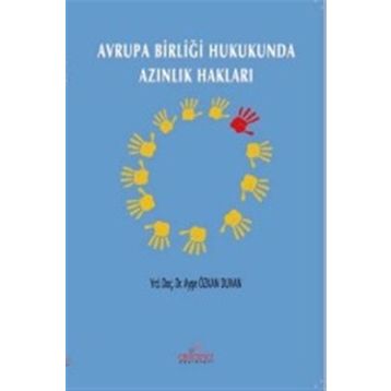 Avrupa Birliği Hukukunda Azınlık Hakları - Ayşe Özkan Duvan