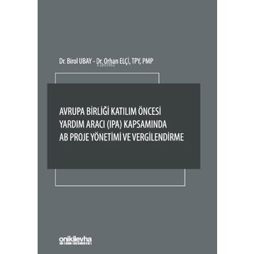 Avrupa Birliği Katılım Öncesi Yardım Aracı (IPA) Kapsamında AB Proje Yönetimi ve Vergilendirme - Birol Ubay