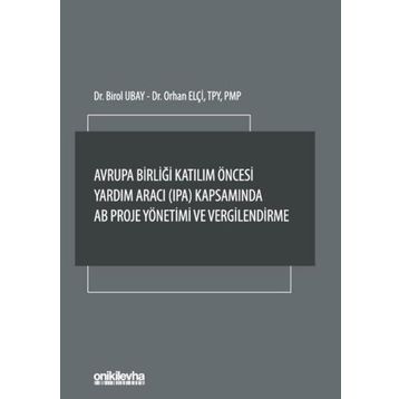 Avrupa Birliği Katılım Öncesi Yardım Aracı (IPA) Kapsamında AB Proje Yönetimi ve Vergilendirme - Birol Ubay