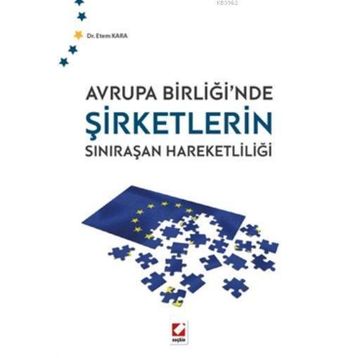 Avrupa Birliği’nde Şirketlerin Sınıraşan Hareketliliği - Etem Kara