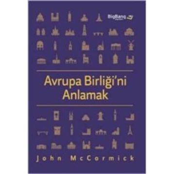 Avrupa Birliği’ni Anlamak - John McCormick