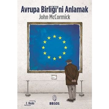 Avrupa Birliği’ni Anlamak - John McCormick
