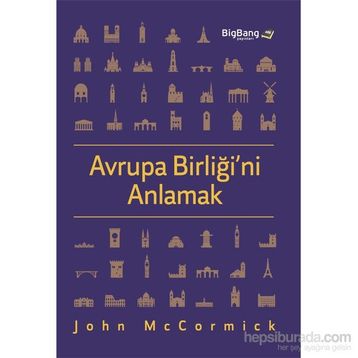 Avrupa Birliği’ni Anlamak - John McCormick