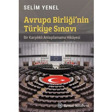 Avrupa Birliği'nin Türkiye Sınavı - Selim Yenel