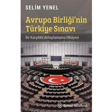 Avrupa Birliği'nin Türkiye Sınavı - Selim Yenel