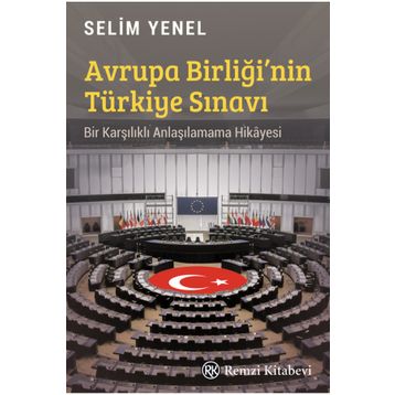 Avrupa Birliği'nin Türkiye Sınavı - Selim Yenel