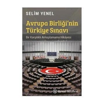 Avrupa Birliği'nin Türkiye Sınavı - Selim Yenel
