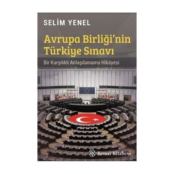 Avrupa Birliği'nin Türkiye Sınavı - Selim Yenel