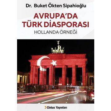 Avrupa da Türk Diasporası - Hollanda Örneği - Buket Ökten Sipahioğlu