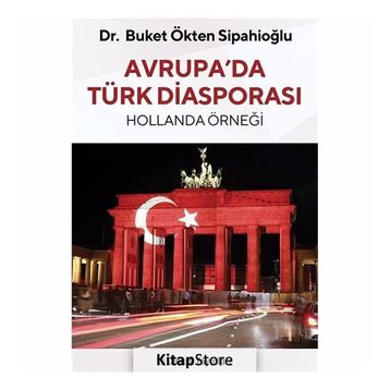 Avrupa da Türk Diasporası - Hollanda Örneği - Buket Ökten Sipahioğlu